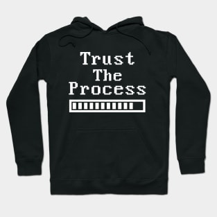 Loading bar Trust the process Hoodie